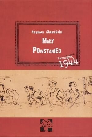Mały Powstaniec. Warszawa 1944