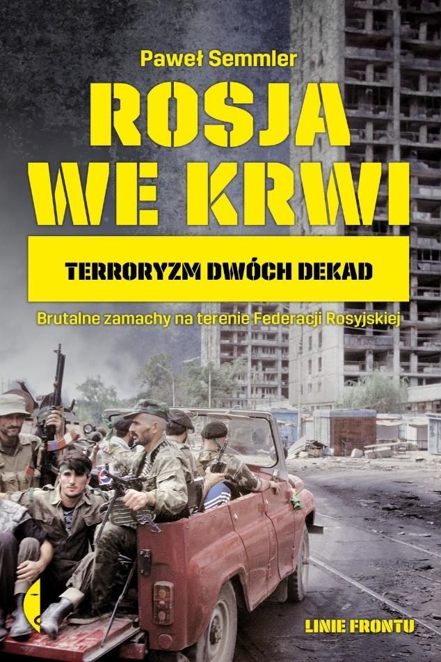 Rosja we krwi. Terroryzm dwóch dekad BR