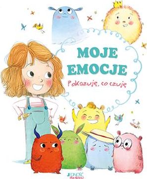 Moje emocje. Pokazuję, co czuję