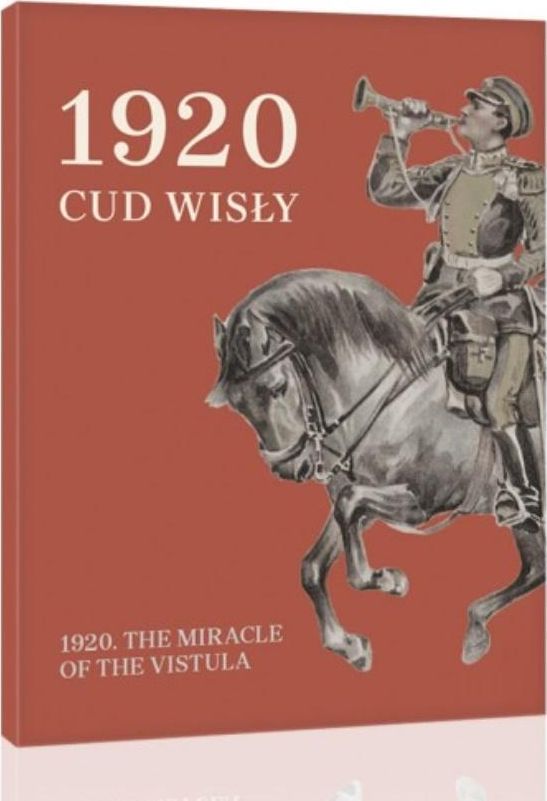 1920. Cud Wisły. 1920. The Miracle o the Vistula