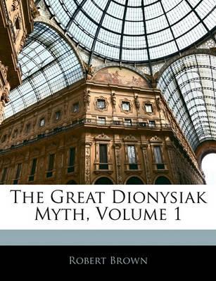 Nabu Press The Great Dionysiak Myth, Volume 1 1