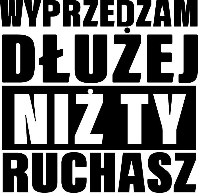 Sticky Studio Naklejka WYPRZEDZAM DŁUŻEJ NIŻ TY R***ASZ 10 cm 1