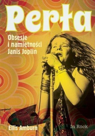  Perła. Obsesje i namiętności Janis Joplin 1