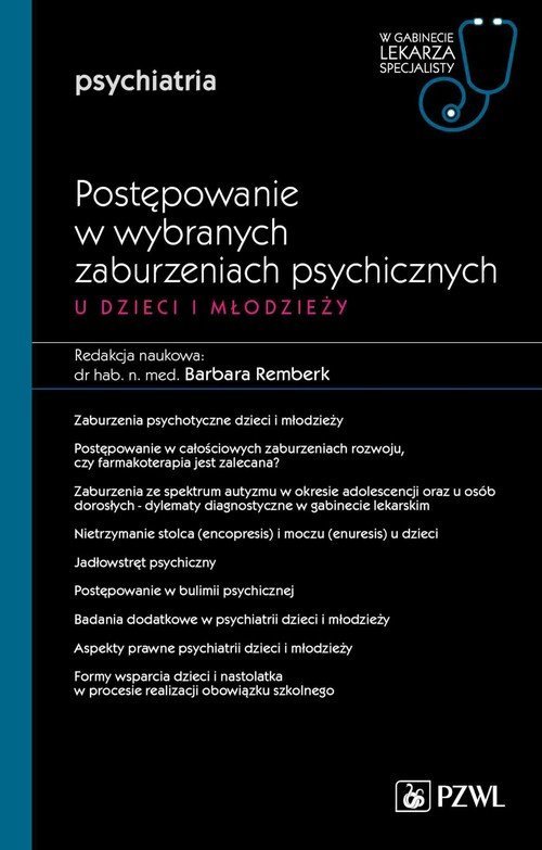 PZWL Postępowanie w wybranych zaburzeniach psychicznych u dzieci i młodzieży Część 2 1