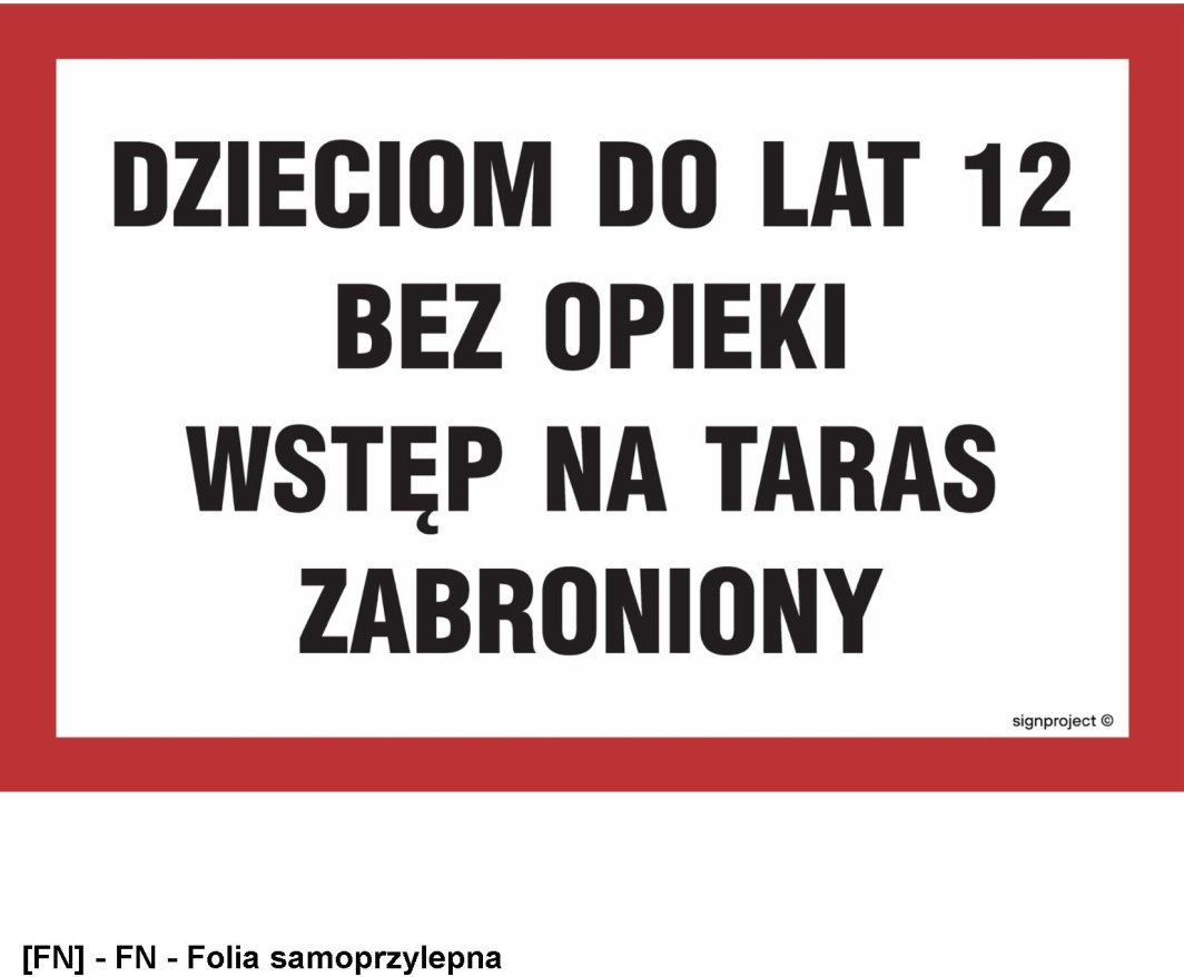 ND006 -  Dzieciom do lat 12 bez opieki wstęp na taras zabroniony 600x400