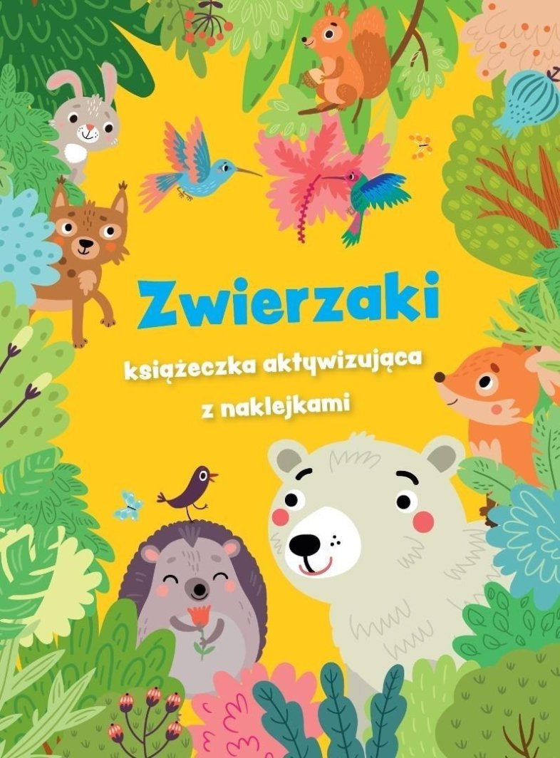 Zwierzaki - książeczka aktywizująca z naklejkami 1