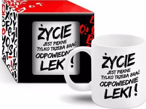 BGtech KUBEK Z TEKSTEM - Życie jest piękne tylko trzeba brać odpowiednie leki! 1