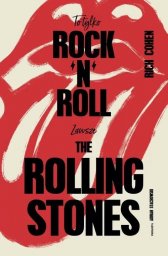  To tylko rock'n'roll (Zawsze The Rolling Stones)