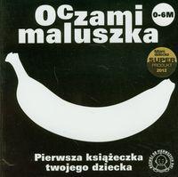  Oczami Maluszka Pierwsza Książeczka. Banan (93010)