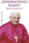 Współpracownicy prawdy. Biografia Benedykta XVI