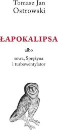 Austeria Łapokalipsa albo sowa, sprężyna i turbowentylator