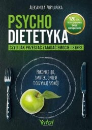  Vital Psychodietetyka, czyli jak przestać zajadać emocje