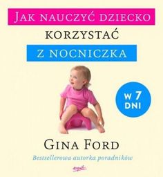 Jak nauczyć dziecko korzystać z nocniczka w 7 dni - 190456