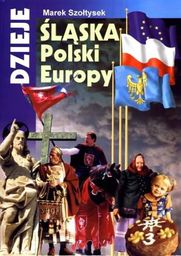  Dzieje Śląska, Polski, Europy - 237258