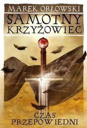  Samotny krzyżowiec T.3 Czas przepowiedni