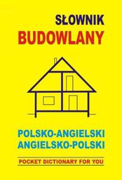  Słownik budowlany. Polsko - angielski, angielsko - pol