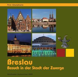  Breslau. Besuch in der Stadt der Zwerge