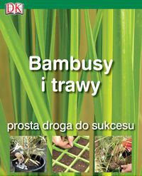 Bambusy i trawy. Prosta droga do sukcesu
