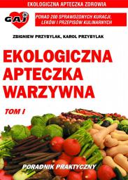  Ekologiczna apteczka warzywna TOM 1 - Zbigniew Przybylak, Karol Przybylak (168223)