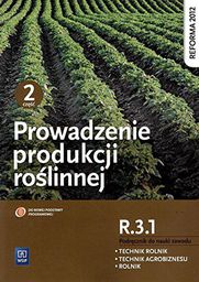  Prowadzenie produkcji roślinnej cz.2 R.3.1 WSIP