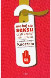 Nie bój się seksu czyli kochaj i rób, co chcesz (40775)