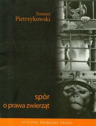  Spór o Prawa Zwierząt - Tomasz Pietrzykowski