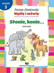 Myślę i mówię z.5 Słonie, konie. Zwierzęta