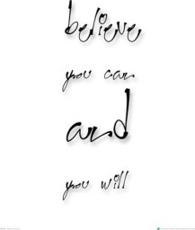  GF Believe you can and you will - plakat 40x50 cm