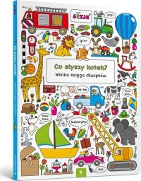 Co słyszy kotek? Wielka księga dźwięków