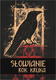 S³owianie: Rok Kruka (edycja powie¶ciowa)