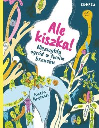 Ale kiszka! Niezwykły ogród w twoim brzuchu EDUKAMP