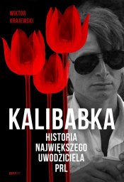 Kalibabka. Historia największego uwodziciela PRL EDUKAMP