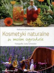 Kosmetyki naturalne w moim ogrodzie