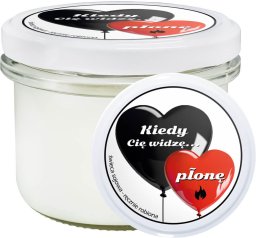 Naturalna świeca sojowa KIEDY CIĘ WIDZĘ...PŁONĘ! kwiatowo-owocowy zapach w słoiku prezent upominek na Walentynki dla kobiety dziewczyny ukochanej