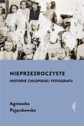 Nieprzezroczyste. Historie chłopskiej fotografii EDUKAMP