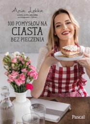 Pascal 100 pomysłów na ciasta bez pieczenia