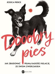 Wielka Litera Dooobry pies. Jak zbudować pełną radości relację..