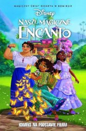 Nasze magiczne Encanto Magiczny świat Disneya