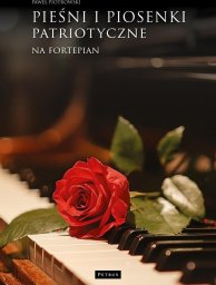 Pieśni i piosenki patriotyczne na fortepian