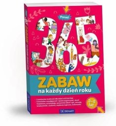 Ponad 365 zabaw na każdy dzień roku. Wiek 3-5 lat