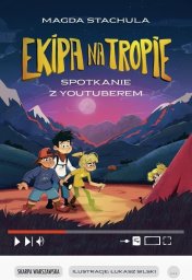 Ekipa na tropie. Spotkanie z youtuberem