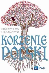 Korzenie Polski