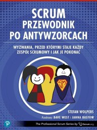 Scrum. Przewodnik po antywzorcach