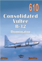 610 Consolidated Vultee B-32 Dominator