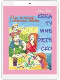 Warszawska Firma Wydawnicza Kreatywne dziecko. Klucz do rozwoju i odkrywania..