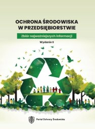 Wiedza i Praktyka Ochrona środowiska w przedsiębiorstwie. Zbiór...