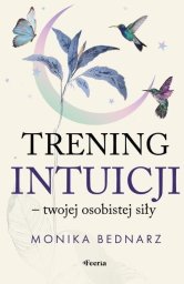 Feeria Trening intuicji - twojej osobistej siły