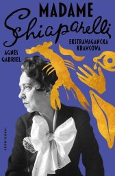 Marginesy Madame Schiaparelli Extravagant krawcowa EDUKAMP