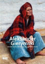 BOSZ Aleksander Gierymski - zeszyt do kolorowania EDUKAMP
