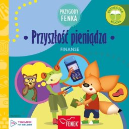 Wydawnictwo Edukacyjne Sobik Przygody Fenka. Finanse. Przyszłość pieniądza